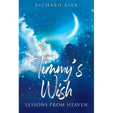 Timmy's Wish: Lessons From Heaven