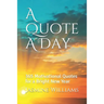 A Quote A Day: 365 Motivational Quotes for a Bright New Year