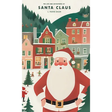 The Life and Adventures of Santa Claus