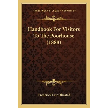 Handbook For Visitors To The Poorhouse (1888)