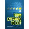 From Entrance To Exit: Creating a Customer Service Mindset and Environment of Care