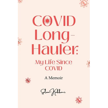 COVID Long-Hauler: My Life Since COVID