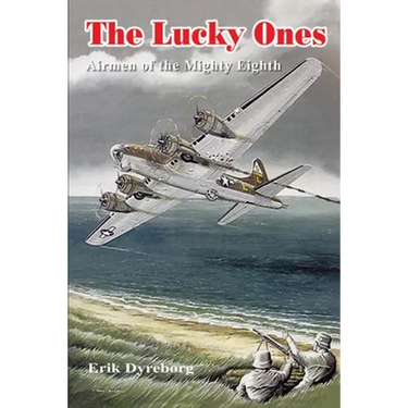 The Lucky Ones: Airmen of the Mighty Eighth