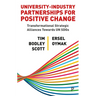 University-Industry Partnerships for Positive Change: Transformational Strategic Alliances Towards Un Sdgs