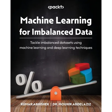 Machine Learning for Imbalanced Data: Tackle imbalanced datasets using machine learning and deep learning techniques