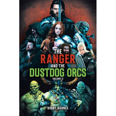 The Ranger and the Dustdog Orcs: Volume II