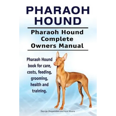 Pharaoh Hound. Pharaoh Hound Complete Owners Manual. Pharaoh Hound book for care, costs, feeding, grooming, health and training.