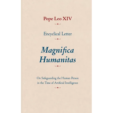 Encyclical Letter Magnifica Humanitas: On Safeguarding the Human Person in the Time of Artificial Intelligence