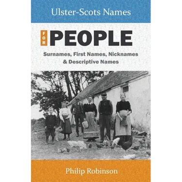 Ulster-Scots Names for People: Surnames, First Names, Nicknames and Descriptive Names