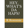 Hey, What's Da Haps?