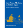 East Asian Medicine in Urban Japan: Varieties of Medical Experience Volume 3