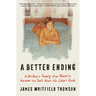 A Better Ending: A Brother's Twenty-Year Quest to Uncover the Truth about His Sister's Death