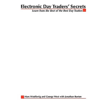 Electronic Day Traders' Secrets: Learn From the Best of the Best DayTraders