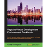 Vagrant Virtual Development Environment Cookbook