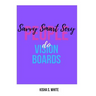 Savvy Smart Sexy People Do Vision Boards