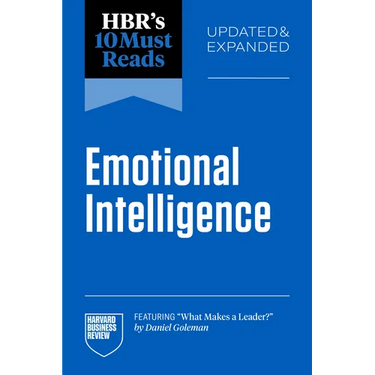 Hbr's 10 Must Reads on Emotional Intelligence, Updated and Expanded (Featuring What Makes a Leader by Daniel Goleman)