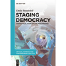 Staging Democracy: The Political Work of Live Performance