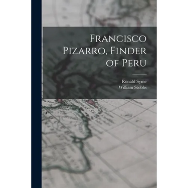 Francisco Pizarro, Finder of Peru