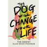 This Dog Will Change Your Life