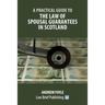 A Practical Guide to the Law of Spousal Guarantees in Scotland