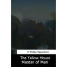 The Yellow House: Master of Men