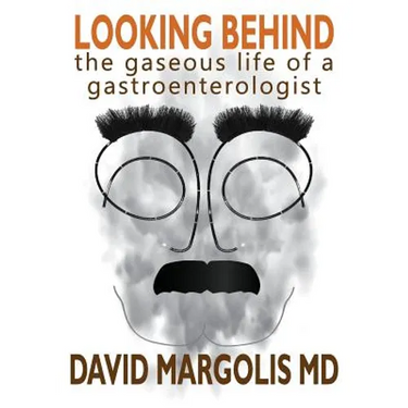 Looking Behind: The Gaseous Life of a Gastroenterologist