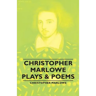 Christopher Marlowe - Plays & Poems