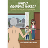 Why Is Grandma Naked?: Caring for Your Aging Parent