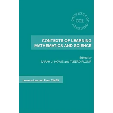 Contexts of Learning Mathematics and Science: Lessons Learned from Timss