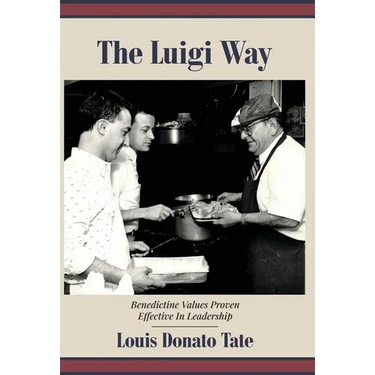 The Luigi Way: Benedictine Values Proven Effective in Leadership