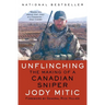 Unflinching: The Making of a Canadian Sniper