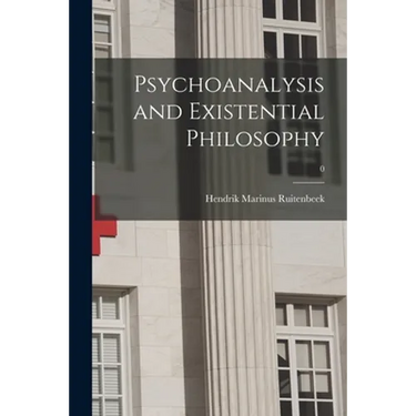 Psychoanalysis and Existential Philosophy; 0