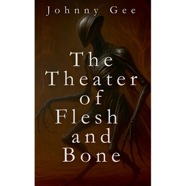 The Theater of Flesh and Bone