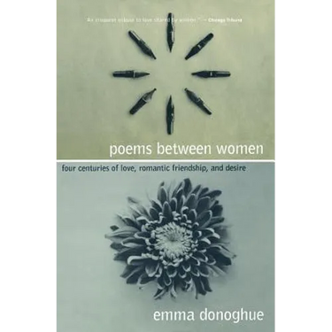 Poems Between Women: Four Centuries of Love, Romantic Friendship, and Desire