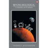 Beyond Biological: A Civilization Yet To Explore