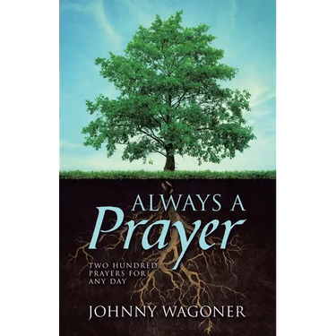 Always a Prayer: Two Hundred Prayers for Any Day