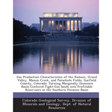 Gas Production Characteristics of the Rulison, Grand Valley, Mamm Creek, and Parachute Fields, Garfield County, Colorado: Turning Marginally Economic