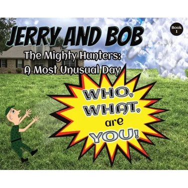 Jerry and Bob, The Mighty Hunters: A Most Unusual Day