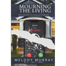 Mourning the Living: When the Loved One You've Lost Is Still Here.
