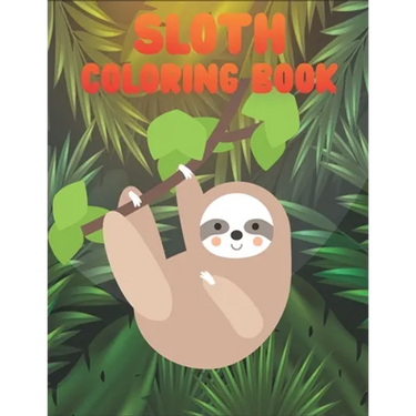 Sloth Coloring Book: 50 Sloth Coloring Pages For Children and Teens