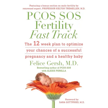 PCOS SOS Fertility Fast Track: The 12-week plan to optimize your chances of a successful pregnancy and a healthy baby