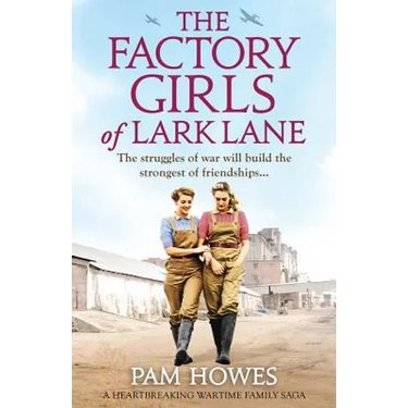 The Factory Girls of Lark Lane: A heartbreaking wartime family saga