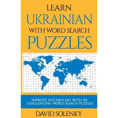 Learn Ukrainian with Word Search Puzzles: Learn Ukrainian Language Vocabulary with Challenging Word Find Puzzles for All Ages