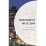 Gender Diversity and Inclusion: Contemporary and Historical Perspectives