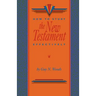 How To Study The New Testament Effectively