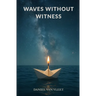 Waves Without Witness