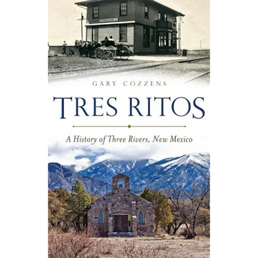 Tres Ritos: A History of Three Rivers, New Mexico