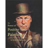 The Power of Positive Painting: A Positive, Value-based System of Drawing and Painting