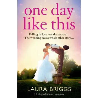 One Day Like This: A feel good summer romance
