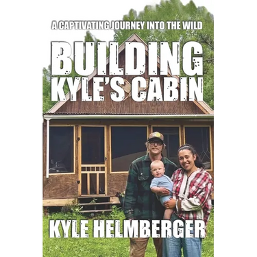 Building Kyle's Cabin: A Captivating Journey Into The Wild